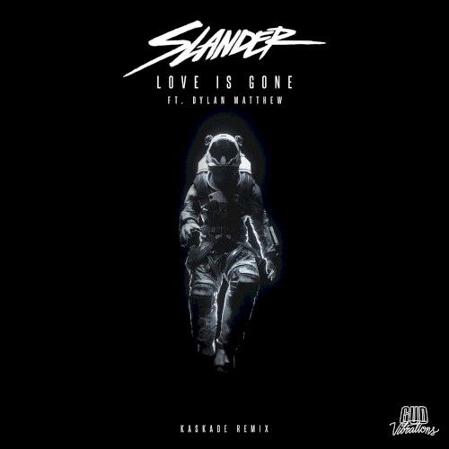 Love Is Gone (Kaskade remix)