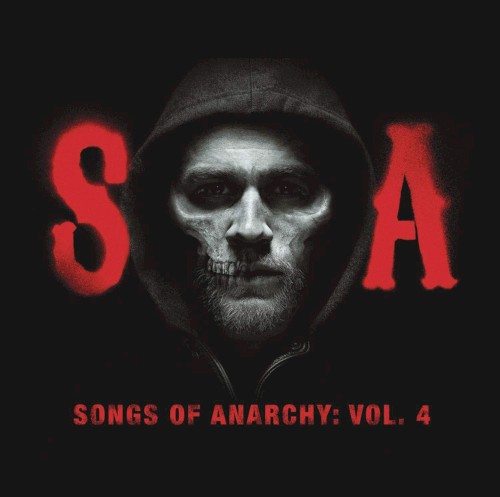 Songs of Anarchy: Volume 4