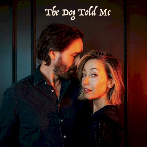 The Dog Told Me
