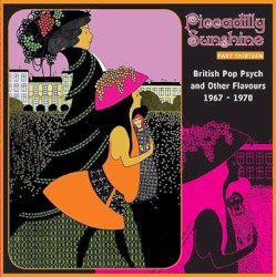 Piccadilly Sunshine Part Thirteen: British Pop Psych And Other Flavours 1967 - 1970