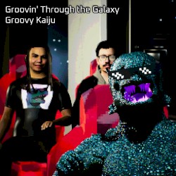 Groovin' Through he Galaxy