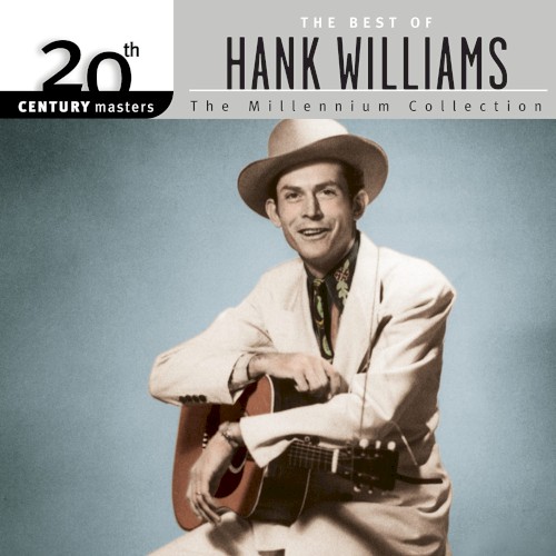 20th Century Masters: The Millennium Collection: The Best of Hank Williams