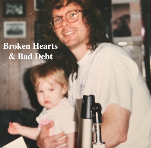 Broken Hearts & Bad Debt