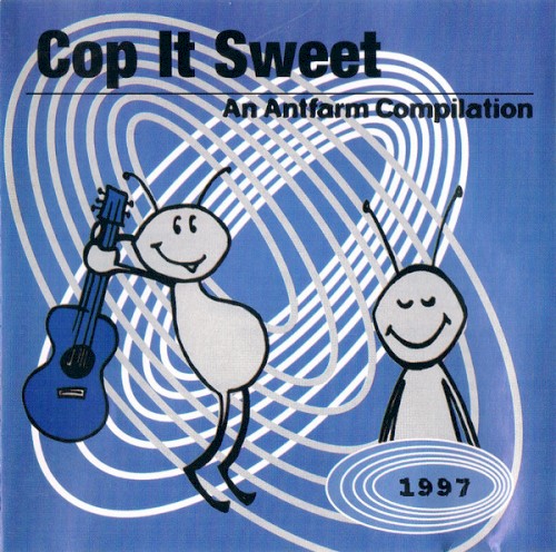 Cop It Sweet: An Antfarm Compilation