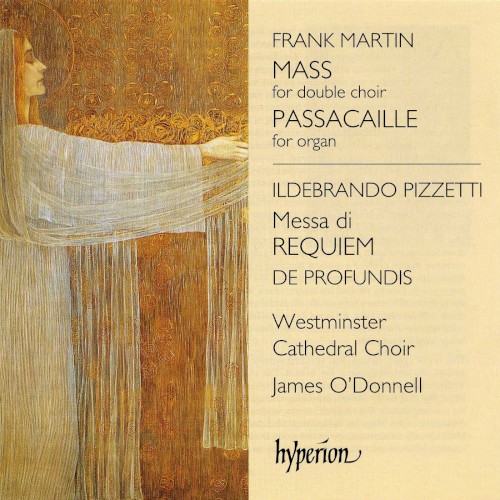 Martin: Mass for Double Choir / Passacaille for Organ / Pizzetti: Messa di Requiem / De profundis
