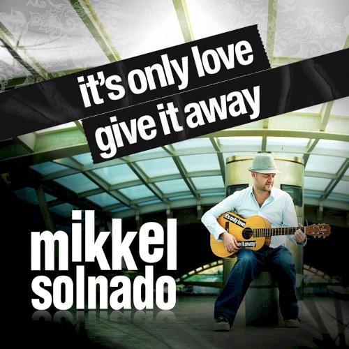 It's Only Love Give It Away