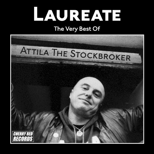 Laureate: The Very Best of Attila the Stockbroker