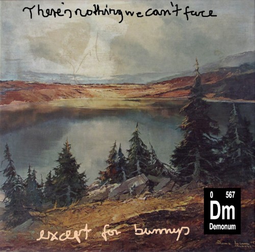 There’s Nothing We Can’t Face... Except for Bunnies