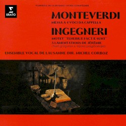 Monteverdi: Messa a 4 voci, SV 190 - Ingegneri: Tenebrae factae sunt & Lamentations de Jérémie