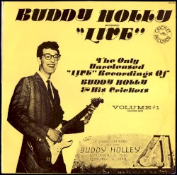 Buddy Holly (Recorded) Live, Volume 1