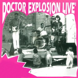 Doctor Explosion Live'