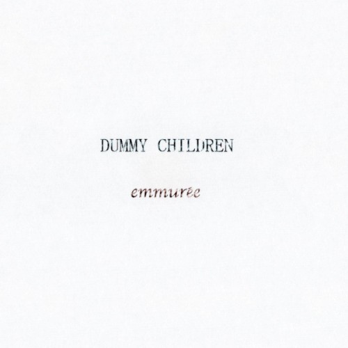 DUMMY CHILDREN / emmurée