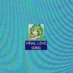 V!RAL L0VE SONG