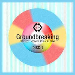 Groundbreaking -BOF2011 COMPILATION ALBUM-