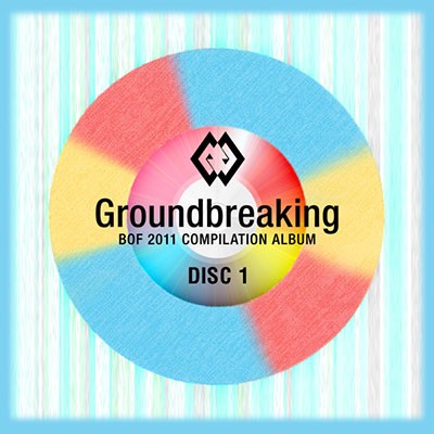 Groundbreaking -BOF2011 COMPILATION ALBUM-