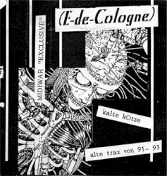 kalte kOtze: alte trax von 91- 93