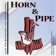 Horn & Pipe: Jazz für Saxophon und Kirchenorgel