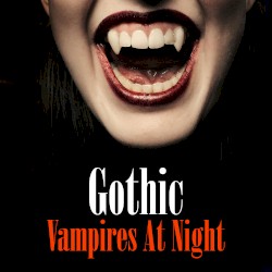 Gothic - Vampires at Night