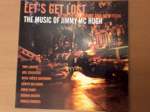 Let‘s Get Lost — Between Frankfurt and New York - The Music of Jimmy McHugh