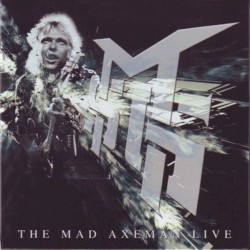 The Mad Axeman Live