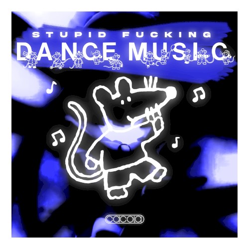 Stupid Fucking Dance Music