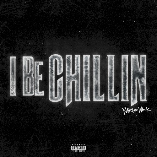 I Be Chillin