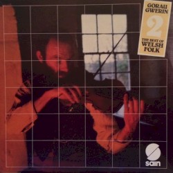 Gorau Gwerin 2 – The Best of Welsh Folk 2