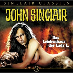 Sinclair Classics Folge 04: Das Leichenhaus der Lady L.