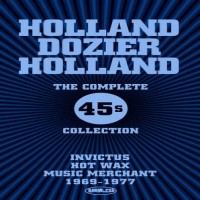 The Complete 45s Collection: Invictus, Hot Wax, Music Merchant 1969–1977
