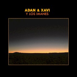 Adan & Xavi Y Los Imanes