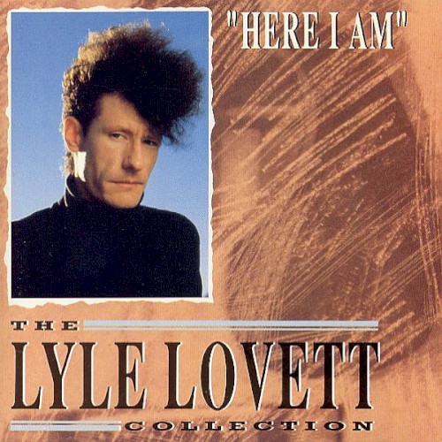 "Here I Am" (The Lyle Lovett Collection)