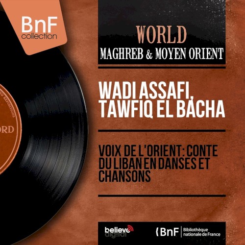 Voix de l'orient: Conte du Liban en danses et chansons (Live) [Mono Version]