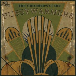 The Chronicles Of (The Pussywarmers)