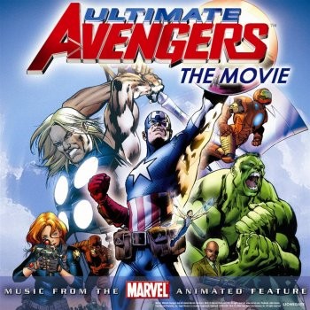 Ultimate Avengers: The Movie: Music From the Animated Feature