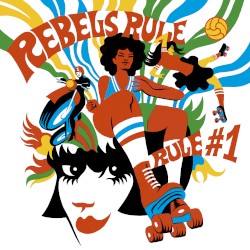 Rebels Rule - Rule #1