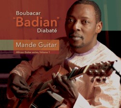 Boubacar "Badian" Diabate: Mande Guitar