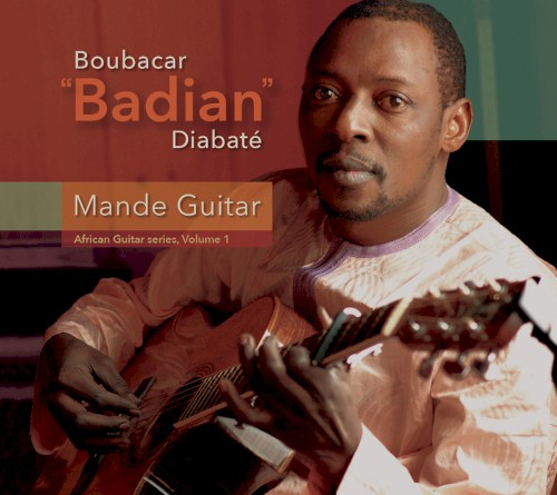 Boubacar "Badian" Diabate: Mande Guitar