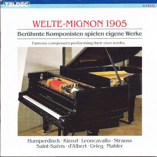 Welte-Mignon 1905: Berühmte Komponisten spielen eigene Werke