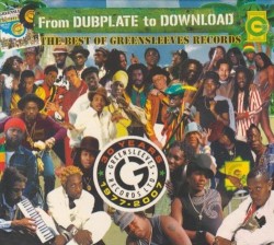 From Dubplate to Download: The Best of Greensleeves Records
