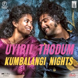 Uyiril Thodum (From "Kumbalangi Nights")