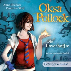 Oksa Pollock Die Unverhoffte