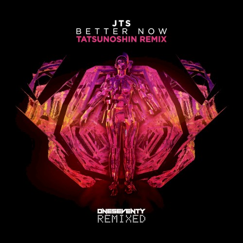 Better Now (Tatsunoshin remix)