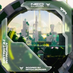 Trackmania NEO‐CUPRA: District 2 // Intricacy (Original Game Soundtrack)