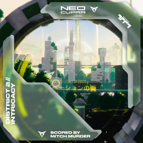 Trackmania NEO‐CUPRA: District 2 // Intricacy (Original Game Soundtrack)