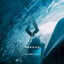 Purified Fragments XV
