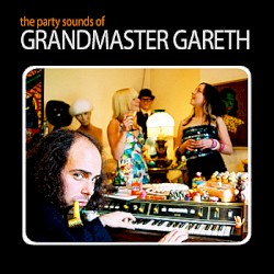 The Party Sounds of Grandmaster Gareth