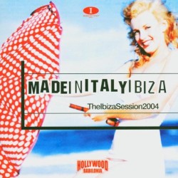 Made in Italy Ibiza: The Ibiza Sessions 2004
