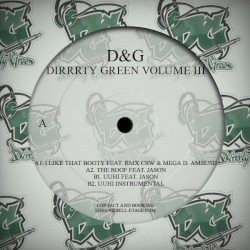 (D&G) Dirrrty Green, Vol. 3