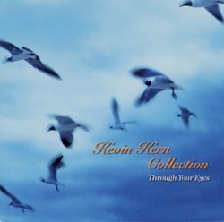 Kevin Kern Collection - Through Your Eyes