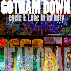 Gotham Down: Cycle 1: Love in Infinity (Lo-Fi)